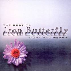 Iron Butterfly : Light & Heavy: The Best of Iron Butterfly